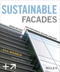 Title: Sustainable Facades: Design Methods for High-Performance Building Envelopes / Edition 1, Author: Ajla Aksamija