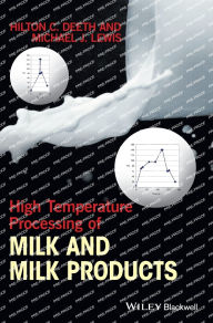 Title: High Temperature Processing of Milk and Milk Products / Edition 1, Author: Hilton C. Deeth