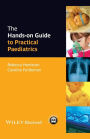 The Hands-on Guide to Practical Paediatrics / Edition 1