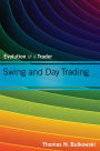 Alternative view 2 of Swing and Day Trading: Evolution of a Trader / Edition 1