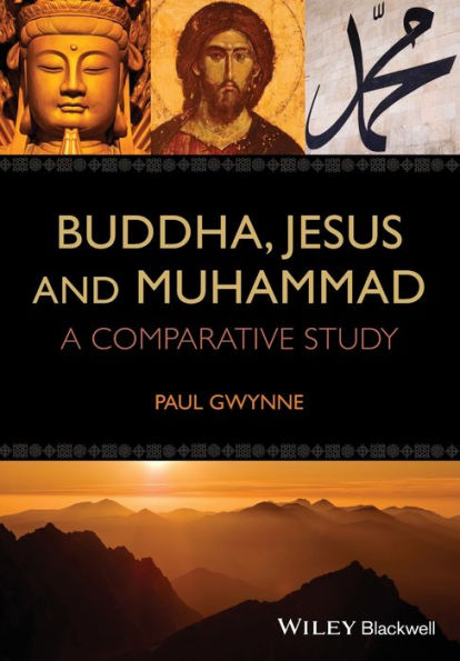 Buddha, Jesus and Muhammad: A Comparative Study / Edition 1