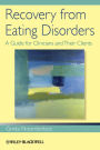 Recovery from Eating Disorders: A Guide for Clinicians and Their Clients
