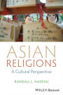 Asian Religions: A Cultural Perspective / Edition 1