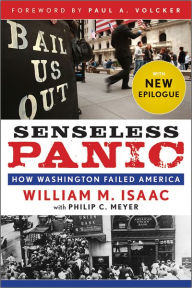 Title: Senseless Panic: How Washington Failed America, Author: William M. Isaac
