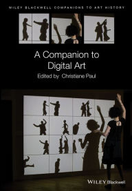 Title: A Companion to Digital Art, Author: Christiane Paul