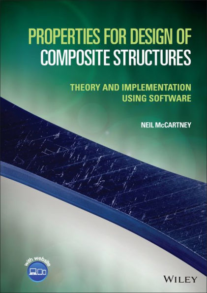 Properties for Design of Composite Structures: Theory and Implementation Using Software / Edition 1