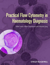 Title: Practical Flow Cytometry in Haematology Diagnosis, Author: Mike Leach
