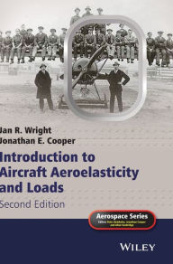 Title: Introduction to Aircraft Aeroelasticity and Loads / Edition 2, Author: Jan R. Wright