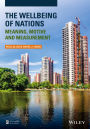 The Wellbeing of Nations: Meaning, Motive and Measurement / Edition 1