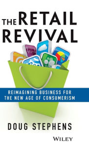 Title: The Retail Revival: Reimagining Business for the New Age of Consumerism, Author: Doug Stephens