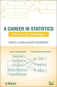 Title: A Career in Statistics: Beyond the Numbers, Author: Gerald J. Hahn