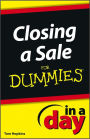 Closing a Sale In a Day For Dummies