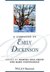 Title: A Companion to Emily Dickinson / Edition 1, Author: Martha Nell Smith