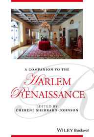 Title: A Companion to the Harlem Renaissance / Edition 1, Author: Cherene Sherrard-Johnson