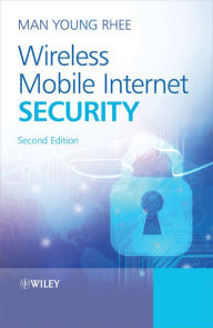 Title: Wireless Mobile Internet Security / Edition 2, Author: Man Young Rhee