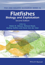 Title: Flatfishes: Biology and Exploitation / Edition 2, Author: Robin N. Gibson