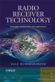 Title: Radio Receiver Technology: Principles, Architectures and Applications / Edition 1, Author: Ralf Rudersdorfer