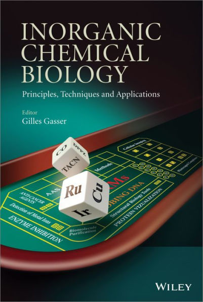 Inorganic Chemical Biology: Principles, Techniques and Applications / Edition 1