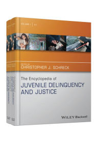 Title: The Encyclopedia of Juvenile Delinquency and Justice, Author: Christopher J. Schreck