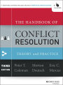 The Handbook of Conflict Resolution: Theory and Practice / Edition 3