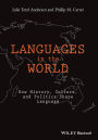 Languages In The World: How History, Culture, and Politics Shape Language / Edition 1