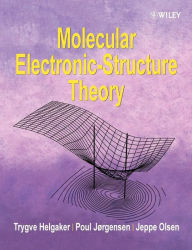 Title: Molecular Electronic-Structure Theory / Edition 1, Author: Trygve Helgaker