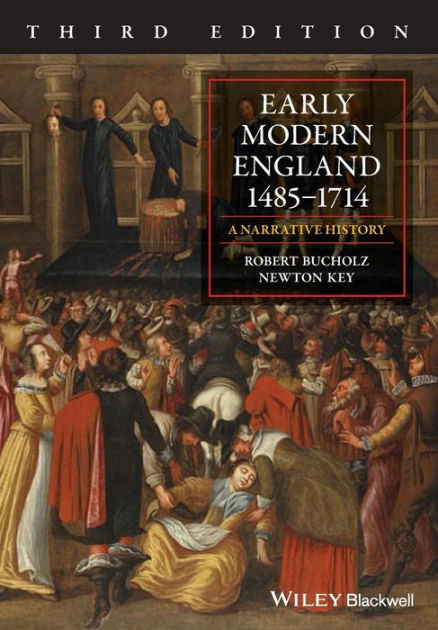 Early Modern England 1485 1714 A Narrative History Edition 3 By
