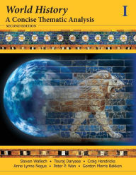 Title: World History: A Concise Thematic Analysis, Volume 1 / Edition 2, Author: Steven Wallech