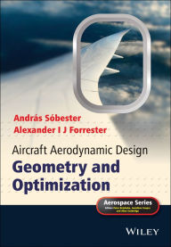 Title: Aircraft Aerodynamic Design: Geometry and Optimization, Author: András Sóbester