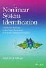 Nonlinear System Identification: NARMAX Methods in the Time, Frequency, and Spatio-Temporal Domains