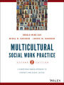 Multicultural Social Work Practice: A Competency-Based Approach to Diversity and Social Justice / Edition 2