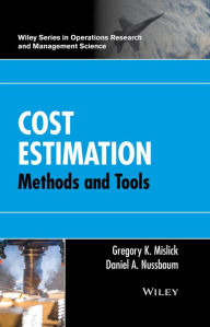 Title: Cost Estimation: Methods and Tools, Author: Gregory K. Mislick