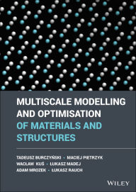 Title: Multiscale Modelling and Optimisation of Materials and Structures, Author: Tadeusz Burczynski