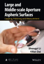 Large and Middle-scale Aperture Aspheric Surfaces: Lapping, Polishing and Measurement / Edition 1