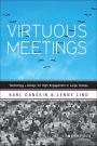 Virtuous Meetings: Technology + Design for High Engagement in Large Groups