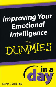 Title: Improving Your Emotional Intelligence In a Day For Dummies, Author: Steven J. Stein