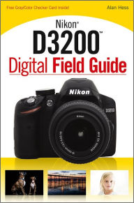 Title: Nikon D3200 Digital Field Guide, Author: Alan Hess