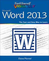 Title: Teach Yourself VISUALLY Word 2013, Author: Elaine Marmel