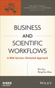 Title: Business and Scientific Workflows: A Web Service-Oriented Approach, Author: Wei Tan