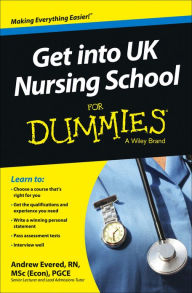 Title: Get into UK Nursing School For Dummies, Author: Andrew Evered
