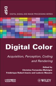 Title: Digital Color: Acquisition, Perception, Coding and Rendering, Author: Christine Fernandez-Maloigne