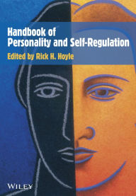 Title: Handbook of Personality and Self-Regulation / Edition 1, Author: Rick H. Hoyle
