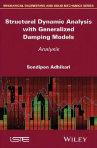 Title: Structural Dynamic Analysis with Generalized Damping Models: Analysis, Author: Sondipon Adhikari
