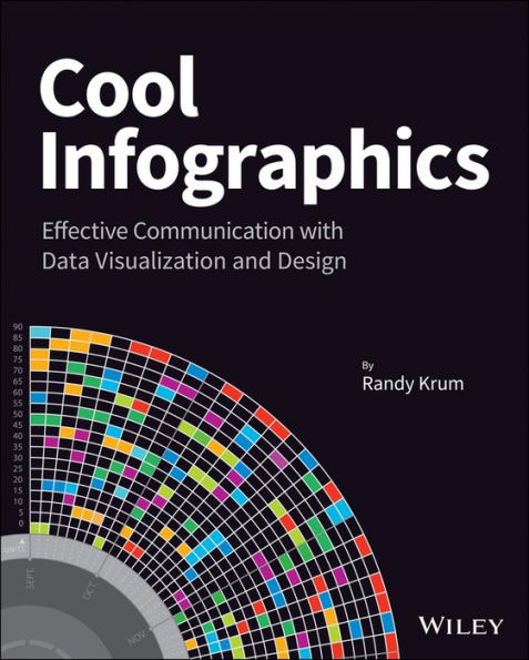 Cool Infographics: Effective Communication with Data Visualization and Design / Edition 1