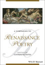 A Companion to Renaissance Poetry / Edition 1