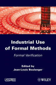 Title: Industrial Use of Formal Methods: Formal Verification, Author: Jean-Louis Boulanger