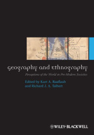 Title: Geography and Ethnography: Perceptions of the World in Pre-Modern Societies, Author: Kurt A. Raaflaub