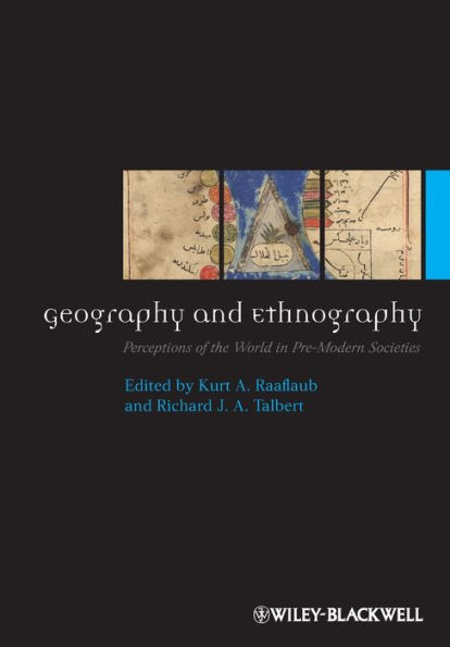 Geography and Ethnography: Perceptions of the World in Pre-Modern Societies / Edition 1