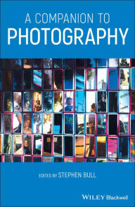 Title: A Companion to Photography, Author: Stephen Bull