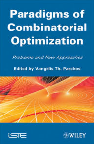Title: Paradigms of Combinatorial Optimization: Problems and New Approaches, Volume 2, Author: Vangelis Th. Paschos